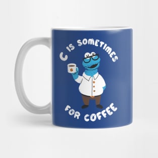 C is sometimes for coffee Mug